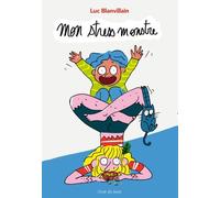 Mon stress monstre Luc Blanvillain (Auteur), Nathalie Desforges (Illustration)