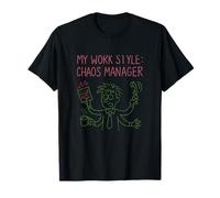 Mon style de travail Chaos Manager Humour de bureau Meme T-Shirt