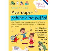 Mon super cahier d'activités 4 à 6 ans: Plus de 4h de jeux et d'exercices éducatifs amusants