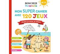 Mon Super Cahier De 120 Jeux Ms Gs - Je Joue, Je Révise, Je Retiens