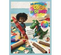 Mon Super Cahier de Coloriage et d'Activités - Les Aventures de Coco et Didon: 3-7 ans - Avec Chanson et Extrait du Cinéma Audio Inclus !