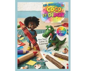 Mon Super Cahier de Coloriage et d'Activités - Les Aventures de Coco et Didon: 3-7 ans - Avec Chanson et Extrait du Cinéma Audio Inclus !