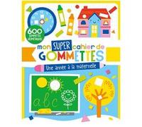 Mon super cahier de gommettes - une année à la maternelle - Atelier Cloro - 1 2 3 Soleil - broché - Document jeunesse
