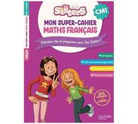Les Sisters Mon super-cahier de maths et français CM1