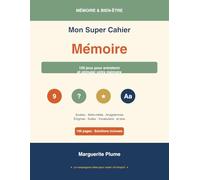 Mon Super Cahier de Mémoire: 100 jeux pour entretenir et stimuler votre mémoire - Sudoku, mots-mêlés, anagrammes, énigmes - Grandes lettres en couleur