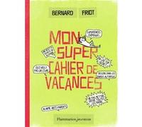 Mon super cahier de vacances Bernard Friot (Auteur)