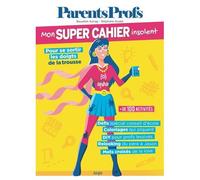 Mon super Cahier insolent ParentsProfs – Pour se sortir les doigts de la trousse – Éditions Jungle