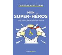 Mon super-héros: Loris, atteint d'une maladie orpheline