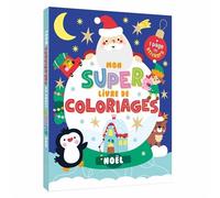 Mon super livre de coloriages - 125 coloriages - noël pingouin renne - Atelier Cloro - 1 2 3 Soleil - broché - Document jeunesse