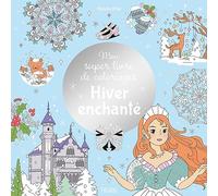 Mon Super Livre De Coloriages - Hiver Enchanté