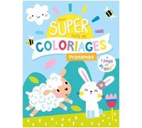 Mon Super Livre De Coloriages : Printemps - Avec 1 Page De Stickers