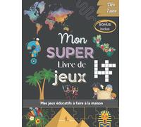 Mon super livre de jeux, Mes jeux éducatifs à la maison: Cahier d'activités | Cahier de vacances | Pour les enfants de 7 à 12 ans | Apprendre en ... | Jeux intelligents pour les enfants