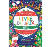 Mon super livre de jeux - Noël: Avec des labyrinthes, des jeux de différences, des paires à reconstituer et plein d’autres activités festives !