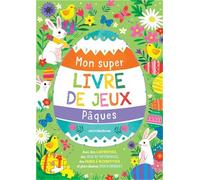 Mon super livre de jeux - Pâques: Avec des labyrinthes, des jeux de différences, des paires à reconstituer et plein d'autres jeux à croquer !