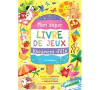 Mon super livre de jeux - Vacances d'été: Avec plein de labyrinthes, de jeux de différences, des paires à retrouver et d’autres activités pour s'amuser !