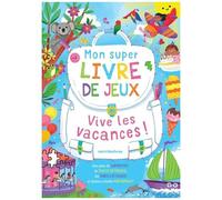 Mon Super Livre De Jeux Vive Les Vacances !