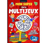 Mon super livre multi-jeux pour enfant: Cahier d'activités pour enfant de 7 à 10 ans avec + de 130 pages de jeux stimulants et ludiques - Énigmes et ... mêlés et bien plus. Idée Cadeau fille garçon
