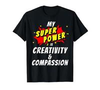 Mon Super Pouvoir est la créativité et la Compassion, la positivité Comique T-Shirt Graphique avec Valeur, Homme, Noir, S