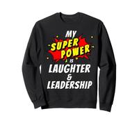 Mon Super Pouvoir est Le Rire et Le Leadership pour Un collègue de Bureau Sweatshirt