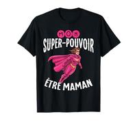 Mon Super Pouvoir Être Maman Héroïne Cadeau Fête T-Shirt