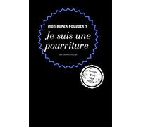 Mon SUPER pouvoir? Je suis une pourriture (au grand coeur) - certifié par mes potes: Le cadeau plein d'humour et d'amour à offrir en toute ... fera plaisir, une belle preuve d'amitié