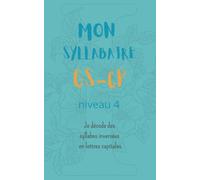 Mon syllabaire GS-CP niveau 4 : je sais lire des syllabes inversées en lettres capitales: méthode syllabique pour apprendre à lire
