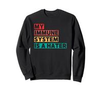 Mon Système Immunitaire Est Un Détracteur Sweatshirt