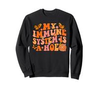 Mon système immunitaire est Une houe sclérose en plaques Sweatshirt
