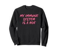 Mon Système Immunitaire Est Une Tare Sweatshirt