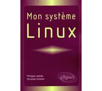 Mon système linux - Philippe Lalevée - Ellipses - broché - Guide