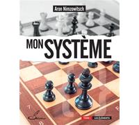 Mon système, tome I Les éléments - Aaron Nimzowitsch - Olibris - broché - Guide