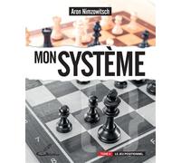 Mon système, tome II Le jeu positionnel - Aaron Nimzowitsch - Olibris - broché - Guide