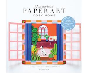 Mon tableau Paper Art - Cosy home: Fabriquez votre tableau en 3D