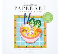 Mon tableau Paper Art - Japanese food: Fabriquez votre tableau en 3D