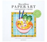 Mon tableau Paper Art - Japanese food: Fabriquez votre tableau en 3D