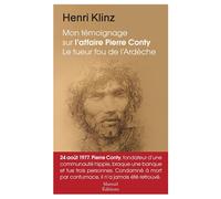 Mon témoignage sur l'affaire Pierre Conty Le tueur fou de l'Ardèche - Henri Klinz - Mareuil Editions - broché - Récit