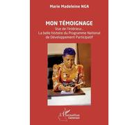 Mon témoignage: Vue de l’intérieur… La belle histoire du Programme National de Développement Participatif