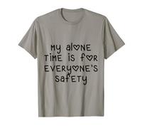 Mon Temps Seul est pour la sécurité de Tout Le Monde T-Shirt