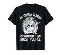 Mon Terrier tibétain est Plus Intelligent Que la Plupart des Gens T-Shirt