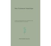 Mon Testament Numérique: Le petit livret bienveillant pour organiser votre vie virtuelle et libérer vos proches.