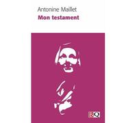 Mon testament (poche) - Antonine Maillet - Bibliotehque Quebecoise - Poche - Roman