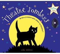 Mon Théâtre d'ombres: Un livre à éclairer pour animer ses histoires !