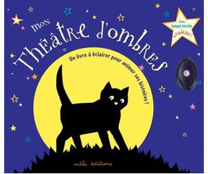 Mon Théâtre d'ombres: Un livre à éclairer pour animer ses histoires !