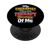 Mon thérapeute a Besoin d'une thérapie à Cause de Moi PopSockets PopGrip Adhésif