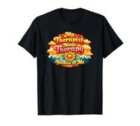Mon thérapeute a Besoin d'une thérapie à Cause de Moi T-Shirt