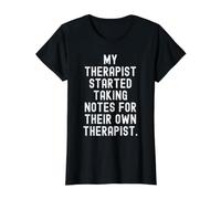 Mon thérapeute a commencé à Prendre des Notes pour Son Propre thérapeute T-Shirt Graphique avec Valeur, Femme, Noir, XL