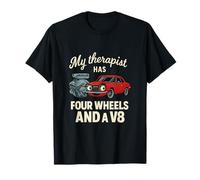 Mon thérapeute a quatre roues et un muscle car V8 T-Shirt
