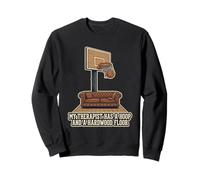Mon thérapeute a Un Cerceau et Un Ballon de Basket en Bois Franc Sweatshirt