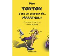 Mon TONTON c'est un coureur de... MARATHON !: 52 semaines de suivi de vos séances de jogging | Petit format (15x22cm) 106 pages | Entraînements course à pieds | Cadeau original pour Tonton