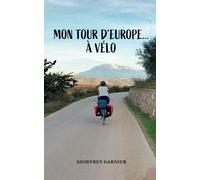MON TOUR D’EUROPE… À VÉLO